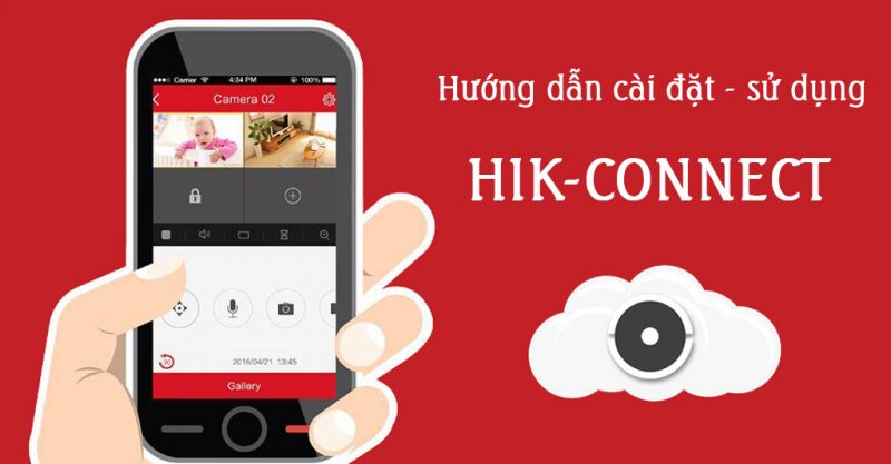 Hướng dẫn cài Hik-connect cho PC và điện thoại - Phương Việt
